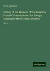 History of the Missions of the American Board of Commissioners for Foreign Missions to the Oriental Churches