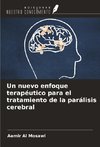 Un nuevo enfoque terapéutico para el tratamiento de la parálisis cerebral