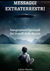 Messaggi Extraterrestri - Insegnamenti Spirituali Dei Fratelli Dello Spazio