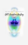 Soul Physicians Guide To OPL Quantum Healing