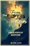 From the Depths to the Heights A Biblical Perspective on Depression