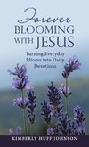 Forever Blooming with Jesus