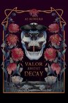 Valor Amidst Decay