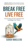 Break Free Live Free