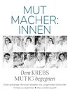 Mutmacher:innen - Dem Krebs mutig begegnen