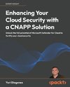 Enhancing Your Cloud Security with a CNAPP Solution