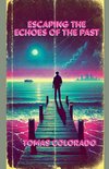 Escaping the Echoes of the Past