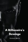 A  Billionaire's Revenge