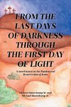 FROM THE LAST DAYS OF DARKNESS THROUGH THE FIRST DAY OF LIGHT