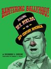 Bantering Ballyhoo! Selling W. C. Fields to 20th Century America