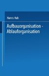 Aufbauorganisation, Ablauforganisation