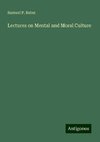 Lectures on Mental and Moral Culture