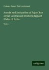 Annals and Antiquities of Rajast'han or the Central and Western Rajpoot States of India