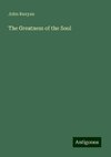 The Greatness of the Soul