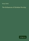 The Ordinances of Christian Worship