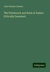 The Pentateuch and Book of Joshua Critically Examined