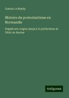 Histoire du protestantisme en Normandie