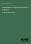 Le dictionnaire des verbes entierement conjugues