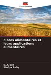 Fibres alimentaires et leurs applications alimentaires