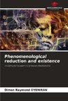 Phenomenological reduction and existence