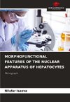 MORPHOFUNCTIONAL FEATURES OF THE NUCLEAR APPARATUS OF HEPATOCYTES