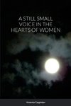 A STILL SMALL VOICE IN THE HEARTS OF WOMEN