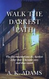 Walk the Darkest Path