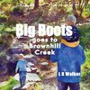 Big Boots goes to Brownhill Creek