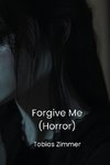 Forgive Me (Horror)