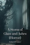 A Storm of Glass and Ashes  (Horror)