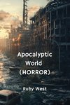 Apocalyptic World (HORROR)