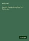 Guide to Changes in the New York Statute Law