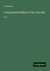 A Biographical History of the Fine Arts