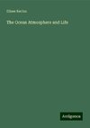 The Ocean Atmosphere and Life