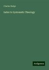 Index to Systematic Theology