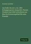 Am Grabe des am 3. Jul. 1869 heimgegangenen evang.luth. Pfarrers Friedrich Karl Wild in Kirchheim am Ries Ein Erinnerungsblatt für seine Freunde