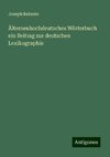 Älterneuhochdeutsches Wörterbuch ein Beitrag zur deutschen Lexikographie