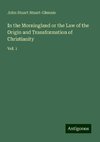 In the Morningland or the Law of the Origin and Transformation of Christianity