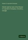 Charter and by-laws of the Pioneer Co-operative Company, Columbus, Georgia