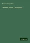 Charlotte Brontë. A monograph