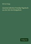 Aus dem befreiten Venedig: Tagebuch aus der Zeit der Königsfeste