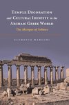 Temple Decoration and Cultural Identity in the Archaic Greek World