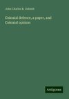 Colonial defence, a paper, and Colonial opinion