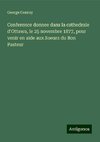 Conference donnee dans la cathedrale d'Ottawa, le 25 novembre 1877, pour venir en aide aux Soeurs du Bon Pasteur