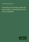 Geschichte des Schweizervolkes und seiner Kultur von den ältesten Zeiten bis zur Gegenwart