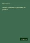 Danish Greenland, its people and its products