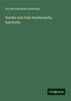 Goethe und Felix Mendelssohn Bartholdy