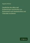 Geschichte des edlen und freiherrlichen Geschlechts von Eichendorff nach Handschriften und Urkunden bearbeitet