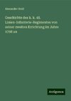 Geschichte des k. k. 48. Linien-Infanterie-Regimentes von seiner zweiten Errichtung im Jahre 1798 an