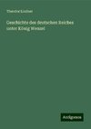 Geschichte des deutschen Reiches unter König Wenzel